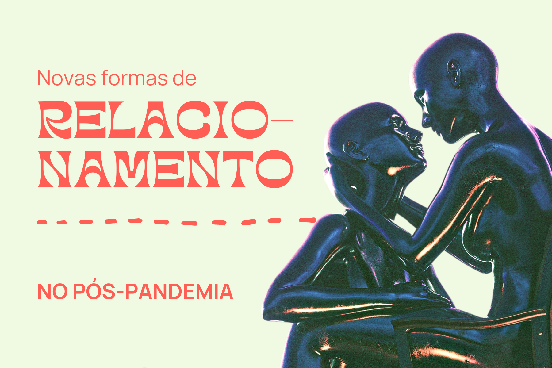 REPORT CLMX | Novas formas de relacionamento no pós-pandemia