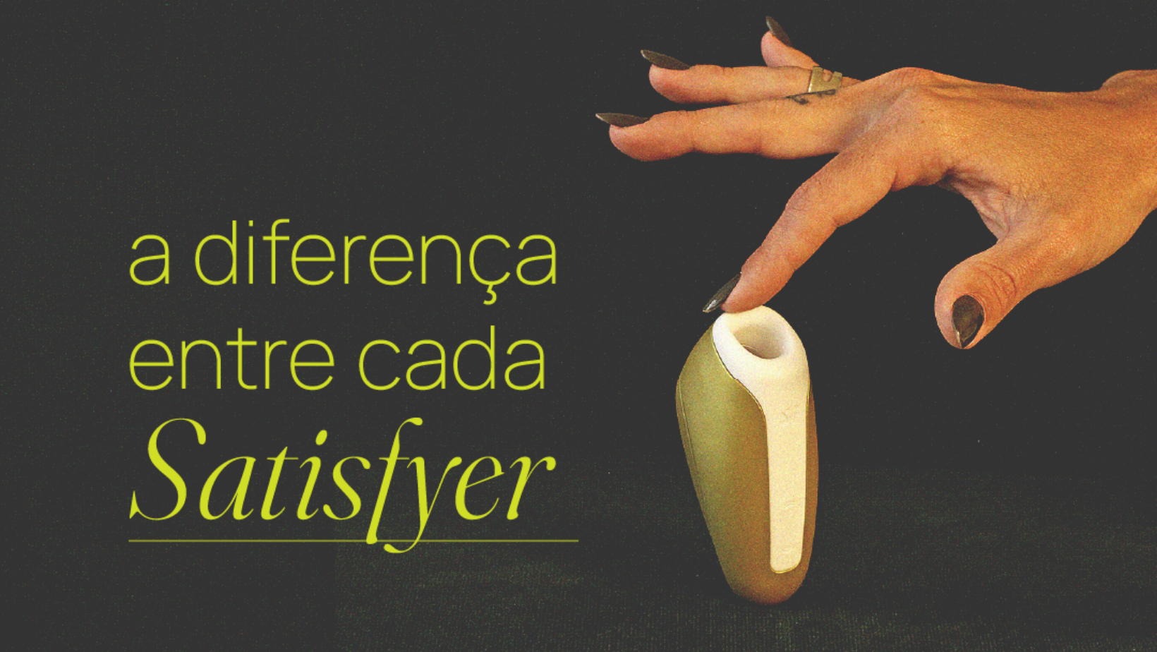 A diferença entre cada Satisfyer